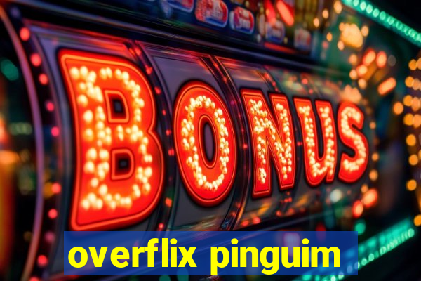 overflix pinguim